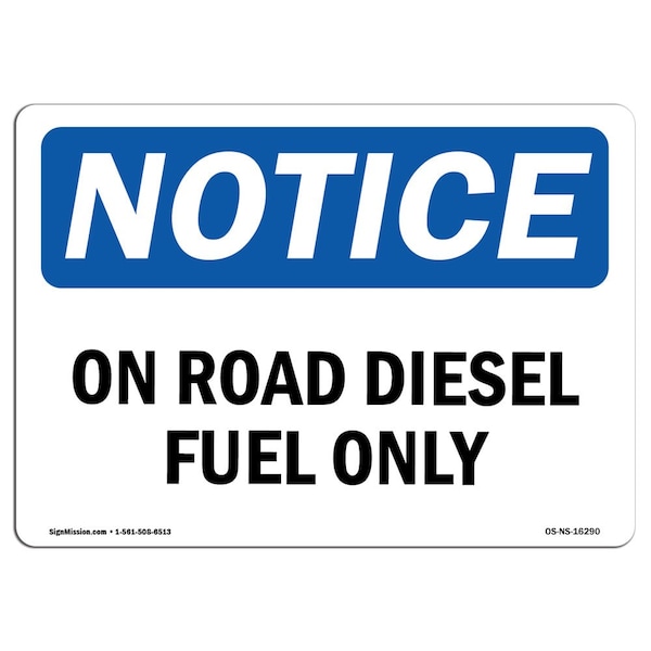 OSHA Notice Sign, 7" Height, 10" Width, Aluminum, NOTICE On Road Diesel Fuel Only Sign, Landscape